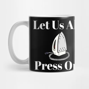 Let Us All Press On Mormon Funny LDS Religious Shirt Hoodie Sweatshirt Mug